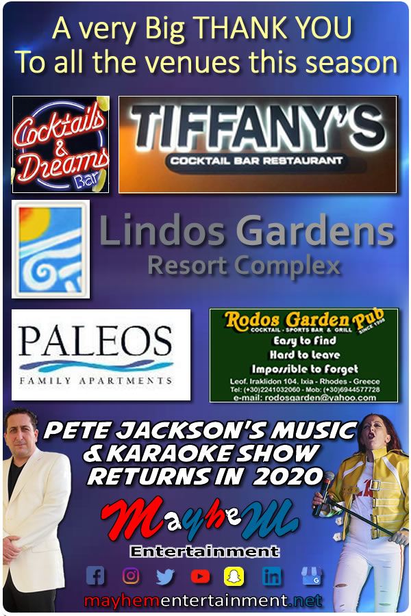 Lindos Gardens Resort Complex, The Paleos Family Apartments, Cocktails & Dreams Bar Rodos Garden Pub Restaurant, Tiffany's Cocktail Bar I am pleased to announce I will be back in all the same venues next season in 2020