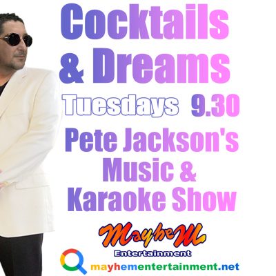 Cocktails & Dreams Karaoke Music Shows Every Tuesday from 9 30 pm